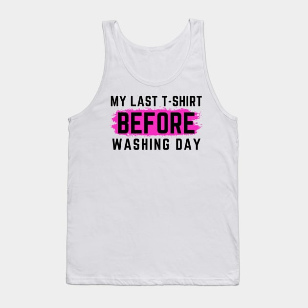 I Hate Laundry. My Last T-Shirt Before Washing Day. Funny Laundry Mom Life Design. Tank Top by That Cheeky Tee